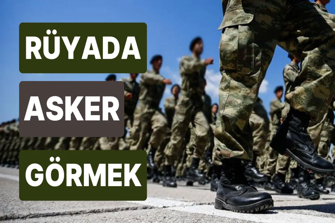 Rüyada asker topluluğu görmek, Genel Yorumlar
