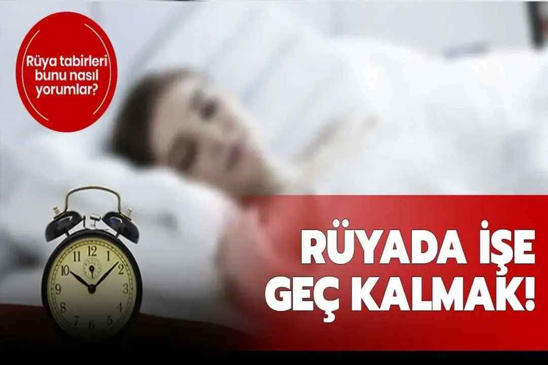Rüyada iş yerine geç kaldığını görmek, Temel Yorumlar