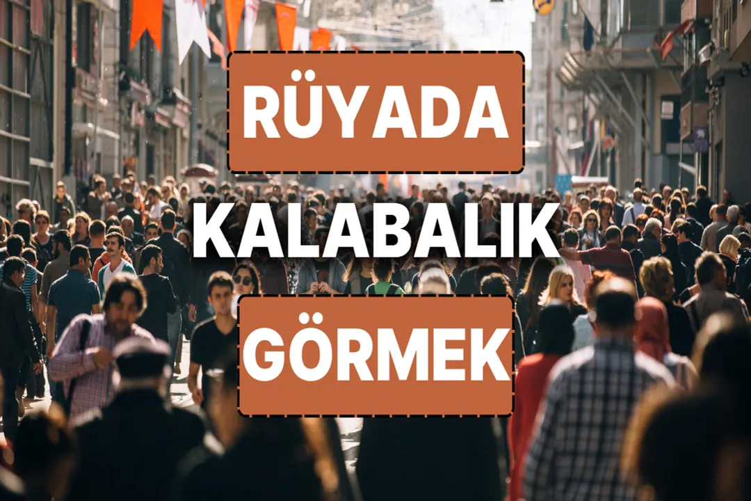 Rüyada kalabalık bir ortam görmek, Kalabalık Çevresi